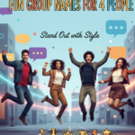 Fun Group Names for 4 People: Stand Out with Style