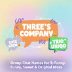 Group Chat Names for 3: Funny, Cute & Unique Ideas