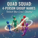 Group Names for 4 People: 270 Creative, Fun & Unique Ideas