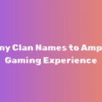 199 Funny Clan Names to Amp Up Your Gaming Experience