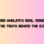 Mia Khalifa's Real Name: Discover the Truth Behind the Iconic Figure